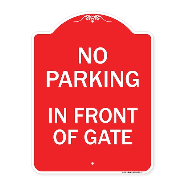 Signmission Designer Series No Parking in Front of Gate, Red & White Aluminum Sign, 18" x 24", RW-1824-23719 A-DES-RW-1824-23719 - main